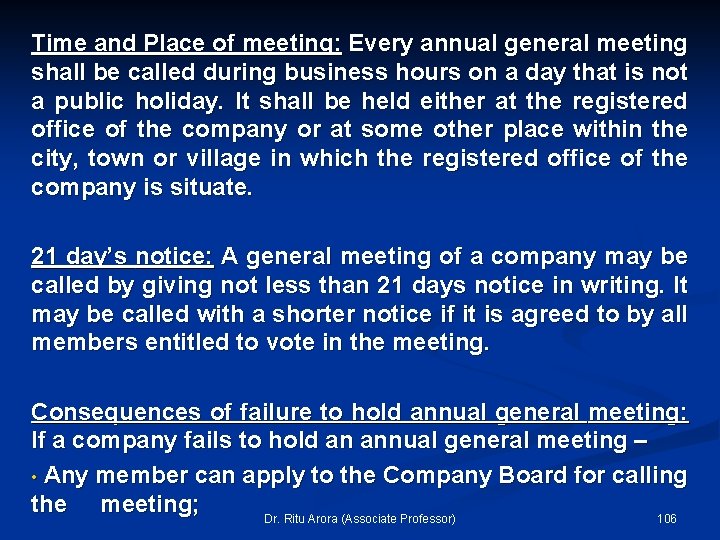 Time and Place of meeting: Every annual general meeting shall be called during business