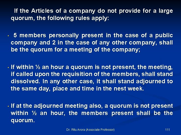 If the Articles of a company do not provide for a large quorum, the