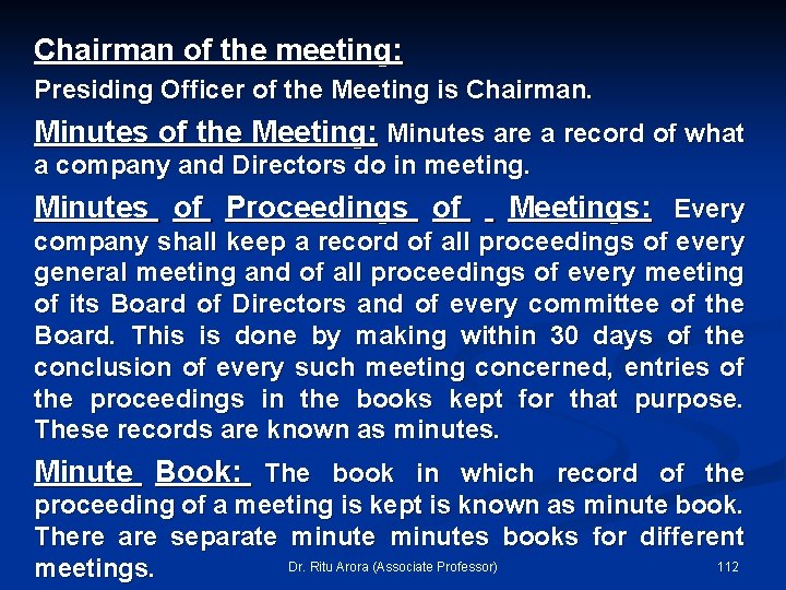 Chairman of the meeting: Presiding Officer of the Meeting is Chairman. Minutes of the