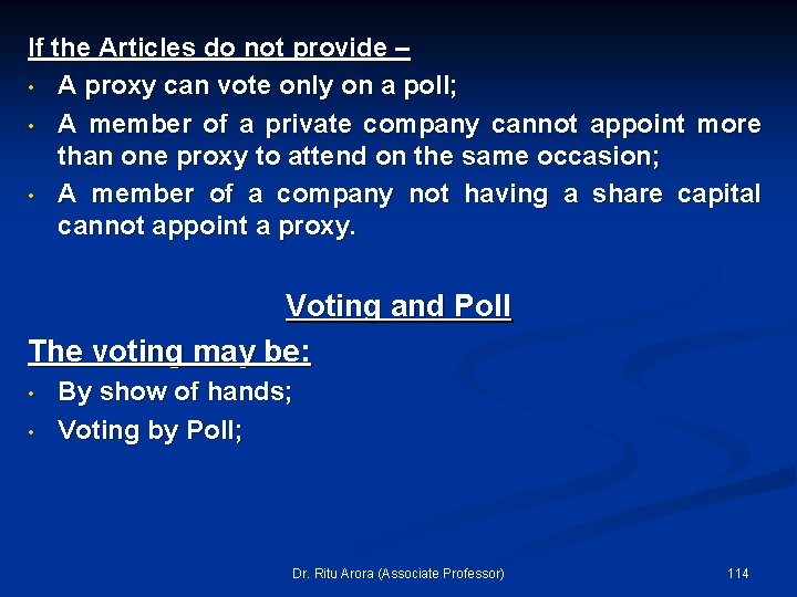 If the Articles do not provide – • A proxy can vote only on