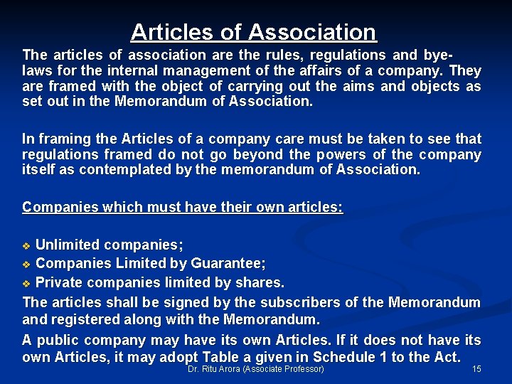 Articles of Association The articles of association are the rules, regulations and byelaws for