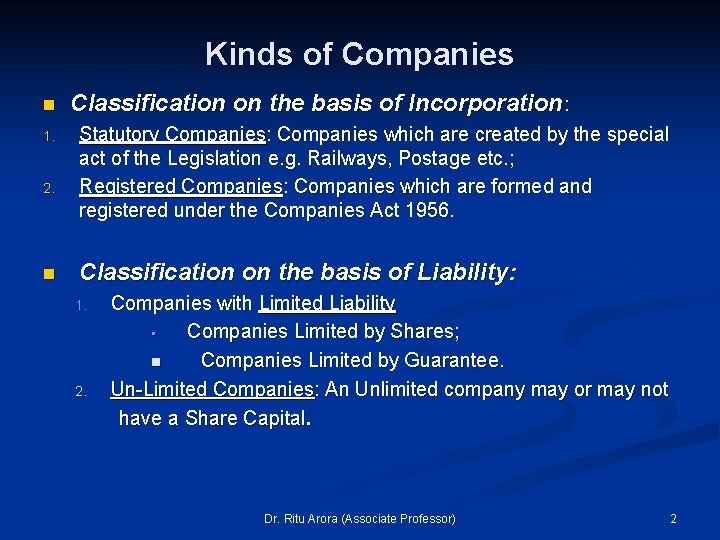 Kinds of Companies n 1. 2. n Classification on the basis of Incorporation: Statutory