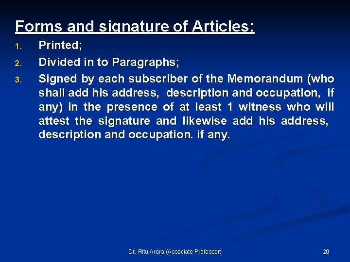 Forms and signature of Articles: 1. 2. 3. Printed; Divided in to Paragraphs; Signed