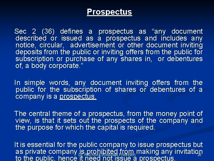 Prospectus Sec 2 (36) defines a prospectus as “any document described or issued as