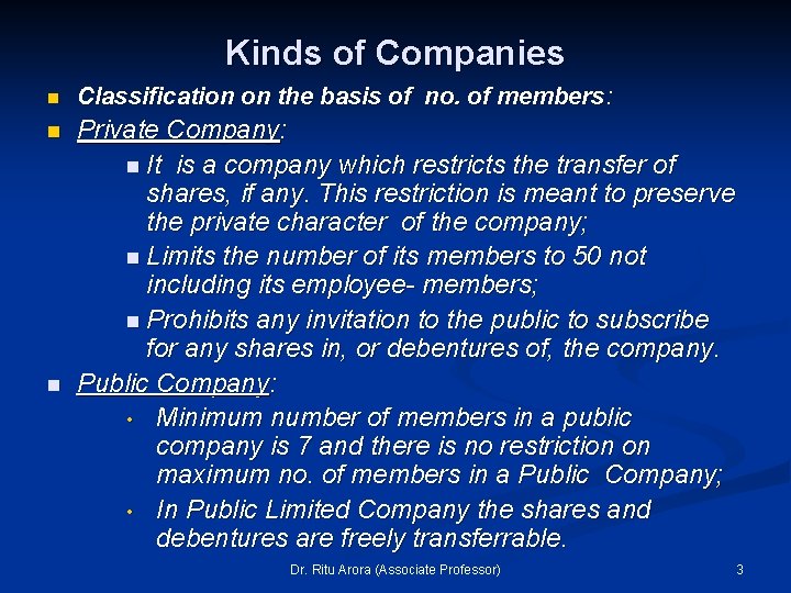 Kinds of Companies n Classification on the basis of no. of members: n Private