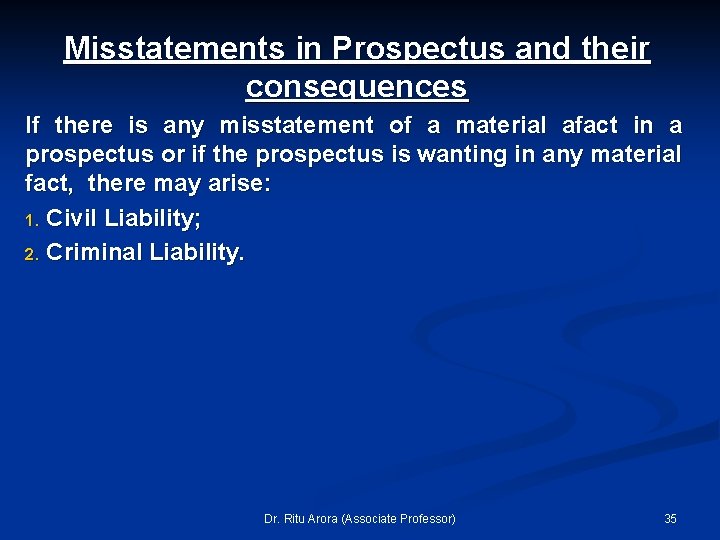 Misstatements in Prospectus and their consequences If there is any misstatement of a material