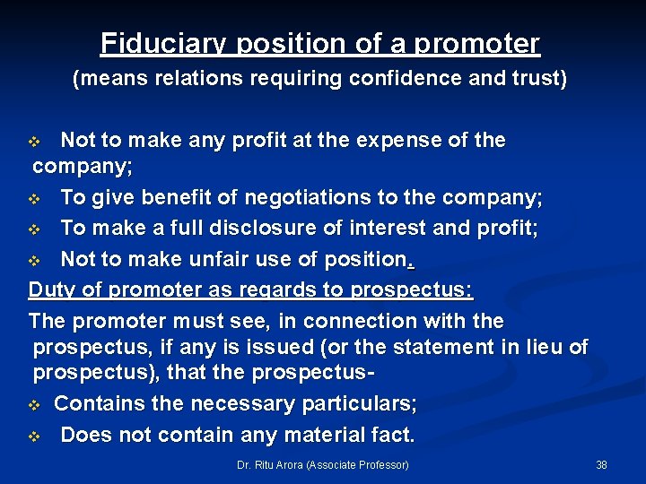 Fiduciary position of a promoter (means relations requiring confidence and trust) Not to make