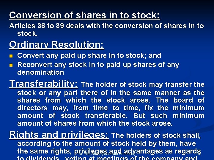 Conversion of shares in to stock: Articles 36 to 39 deals with the conversion