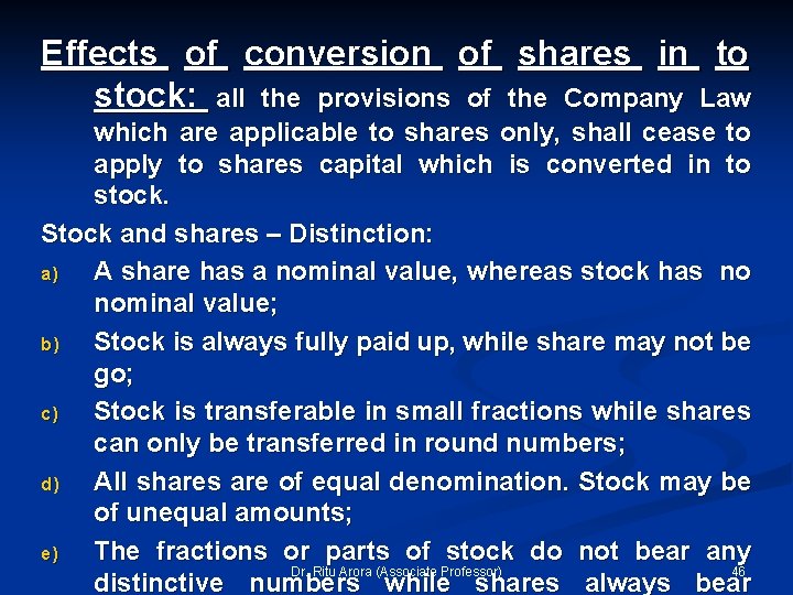 Effects of conversion of shares in to stock: all the provisions of the Company