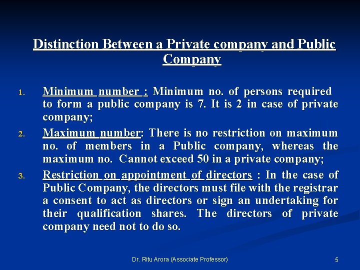 Distinction Between a Private company and Public Company 1. 2. 3. Minimum number :