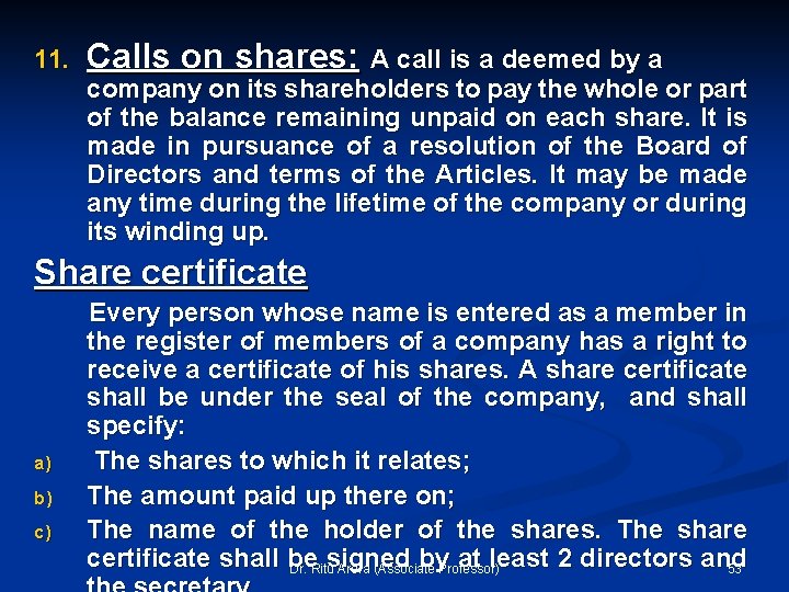 11. Calls on shares: A call is a deemed by a company on its