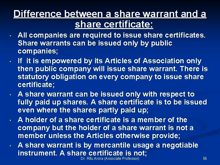 Difference between a share warrant and a share certificate: • • • All companies