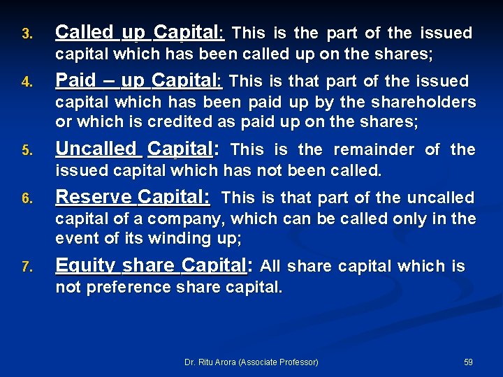 3. Called up Capital: This is the part of the issued capital which has