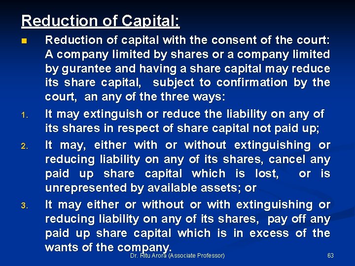 Reduction of Capital: n 1. 2. 3. Reduction of capital with the consent of