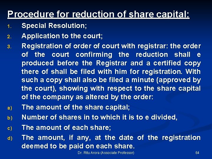 Procedure for reduction of share capital: 1. 2. 3. a) b) c) d) Special