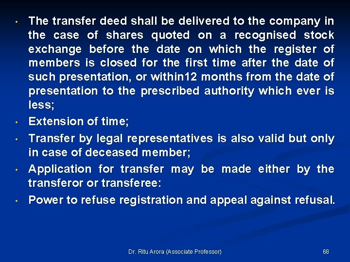  • • • The transfer deed shall be delivered to the company in