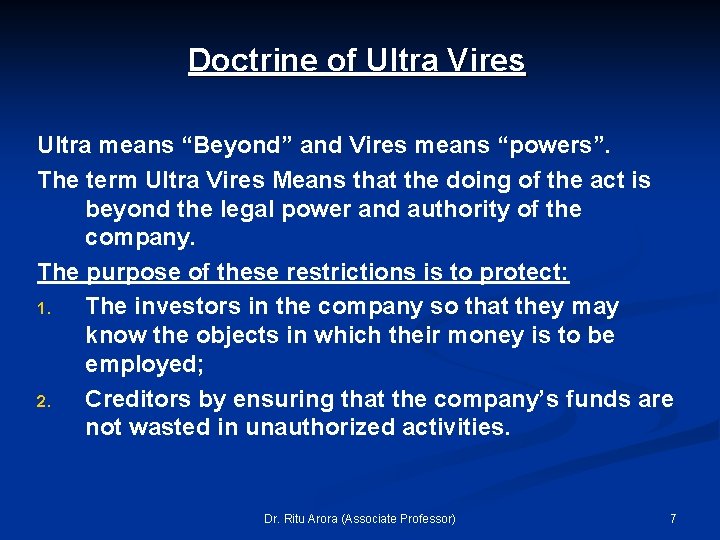 Doctrine of Ultra Vires Ultra means “Beyond” and Vires means “powers”. The term Ultra