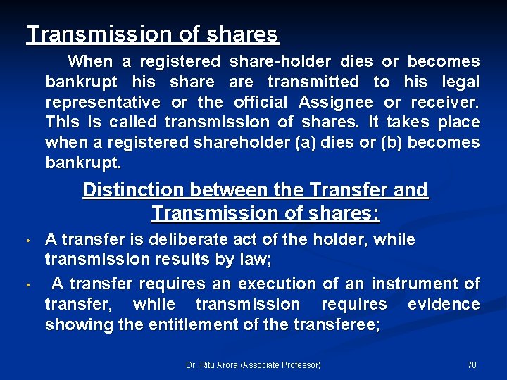 Transmission of shares When a registered share-holder dies or becomes bankrupt his share transmitted