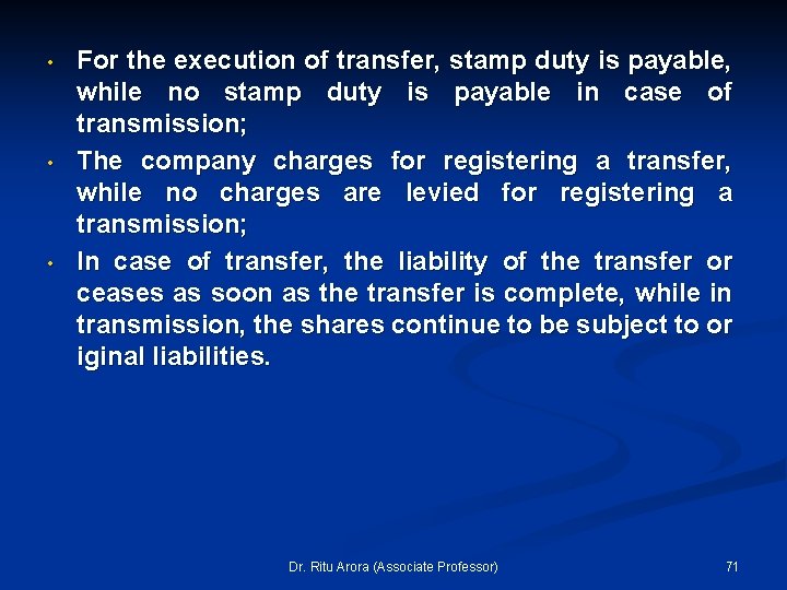  • • • For the execution of transfer, stamp duty is payable, while
