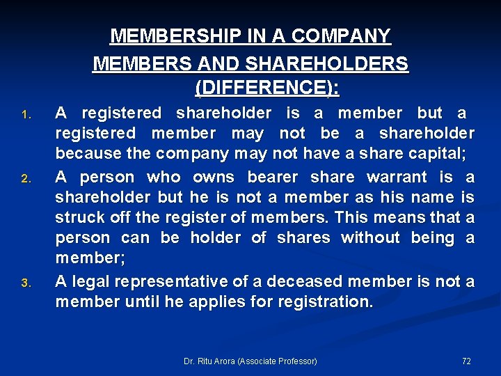 MEMBERSHIP IN A COMPANY MEMBERS AND SHAREHOLDERS (DIFFERENCE): 1. 2. 3. A registered shareholder