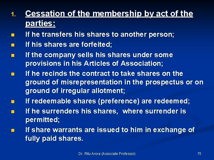 1. Cessation of the membership by act of the parties: n If he transfers