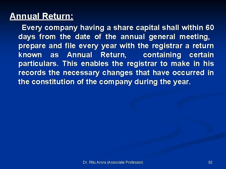 Annual Return: Every company having a share capital shall within 60 days from the