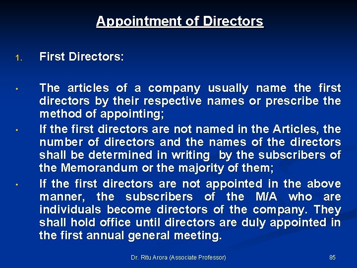 Appointment of Directors 1. First Directors: • The articles of a company usually name