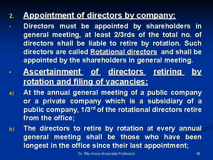 2. Appointment of directors by company: • Directors must be appointed by shareholders in