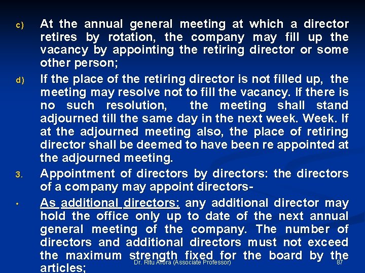 c) d) 3. • At the annual general meeting at which a director retires