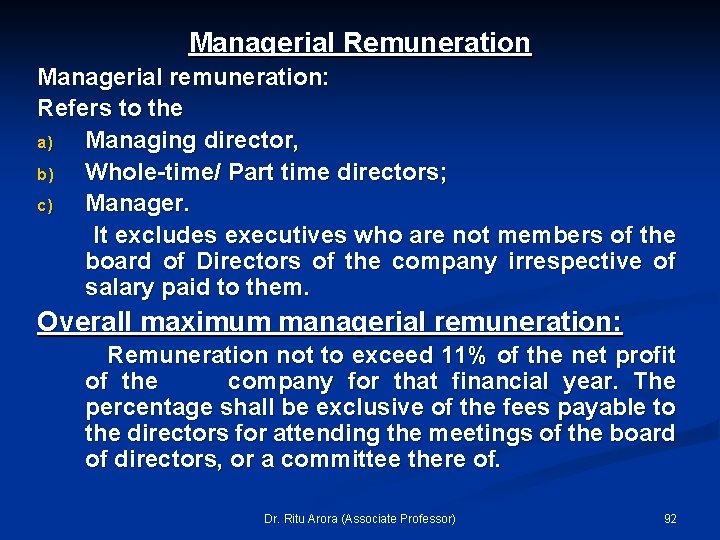 Managerial Remuneration Managerial remuneration: Refers to the a) Managing director, b) Whole-time/ Part time