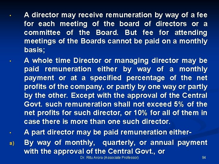  • • • a) A director may receive remuneration by way of a