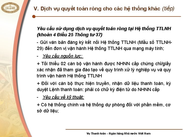 V. Dịch vụ quyết toán ròng cho các hệ thống khác (tiếp) Yêu cầu