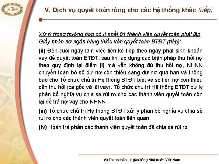 V. Dịch vụ quyết toán ròng cho các hệ thống khác (tiếp) Xử lý