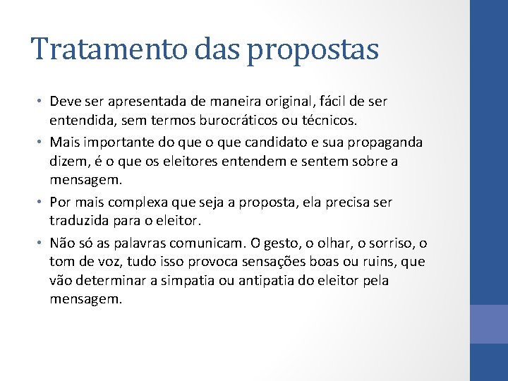 Tratamento das propostas • Deve ser apresentada de maneira original, fácil de ser entendida,