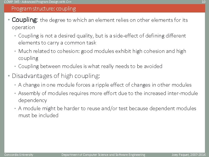 COMP 345 - Advanced Program Design with C++ 10 Program structure: coupling • Coupling: