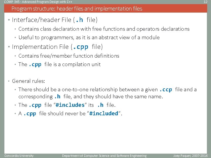 COMP 345 - Advanced Program Design with C++ 12 Program structure: header files and