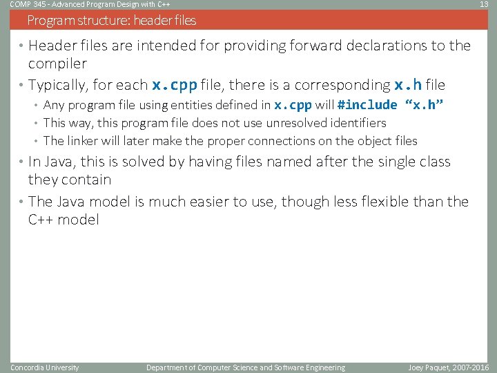 COMP 345 - Advanced Program Design with C++ 13 Program structure: header files •