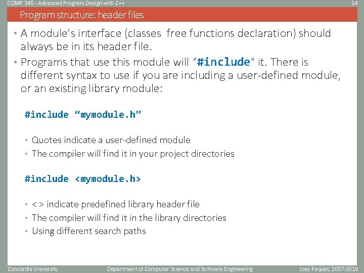 COMP 345 - Advanced Program Design with C++ 14 Program structure: header files •