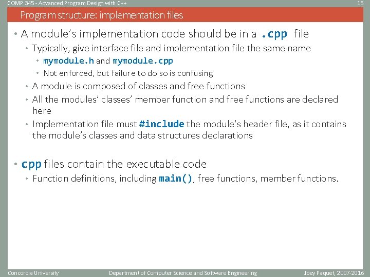 COMP 345 - Advanced Program Design with C++ 15 Program structure: implementation files •