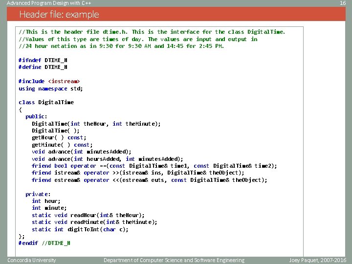 Advanced Program Design with C++ 16 Header file: example //This is the header file