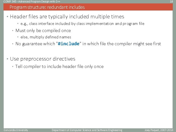 COMP 345 - Advanced Program Design with C++ 18 Program structure: redundant includes •