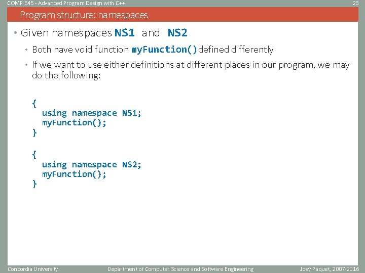 COMP 345 - Advanced Program Design with C++ 23 Program structure: namespaces • Given