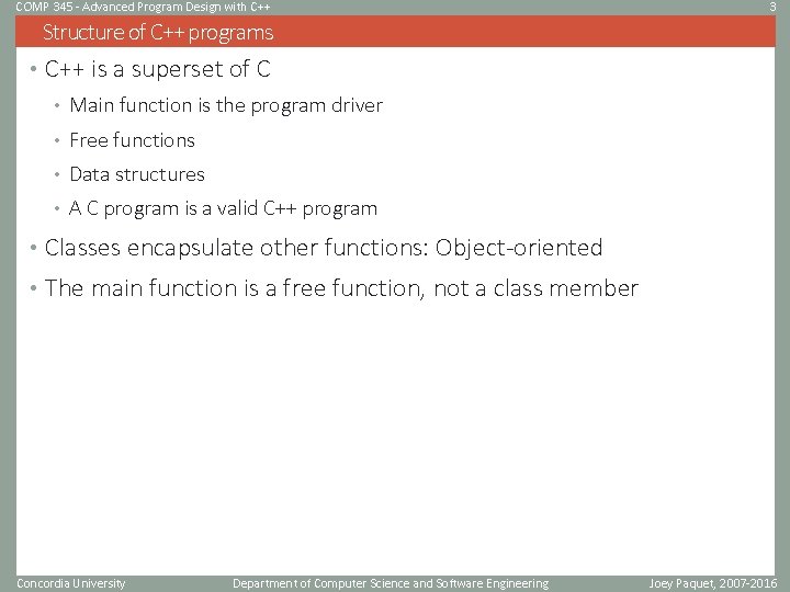 COMP 345 - Advanced Program Design with C++ 3 Structure of C++ programs •