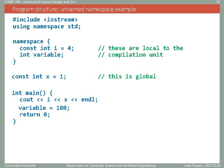 COMP 345 - Advanced Program Design with C++ 31 Program structure: unnamed namespace example