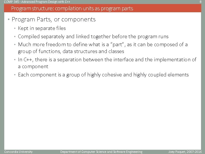 COMP 345 - Advanced Program Design with C++ 8 Program structure: compilation units as