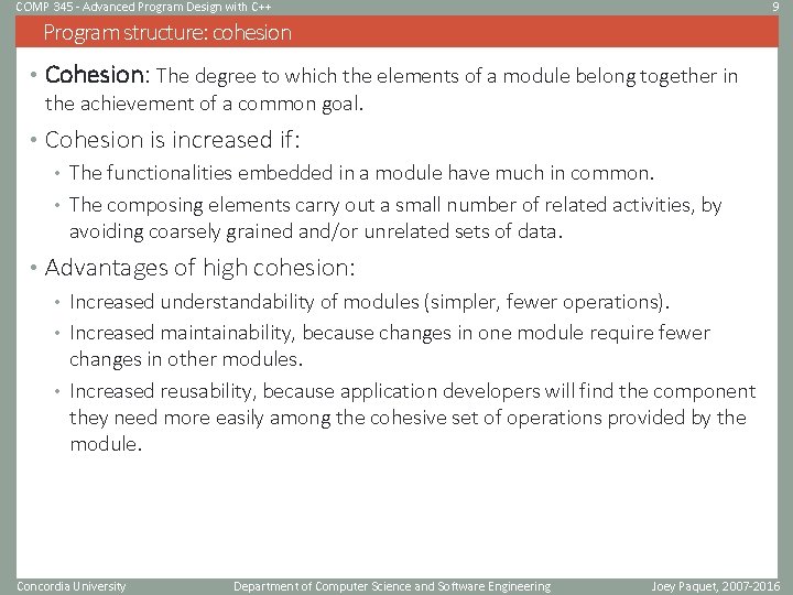 COMP 345 - Advanced Program Design with C++ 9 Program structure: cohesion • Cohesion:
