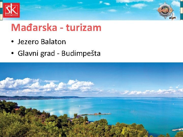 Mađarska - turizam • Jezero Balaton • Glavni grad - Budimpešta 