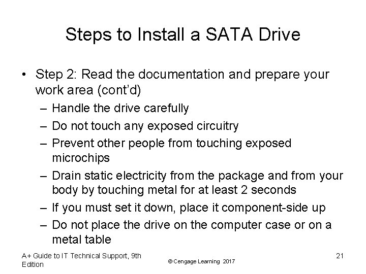 Steps to Install a SATA Drive • Step 2: Read the documentation and prepare