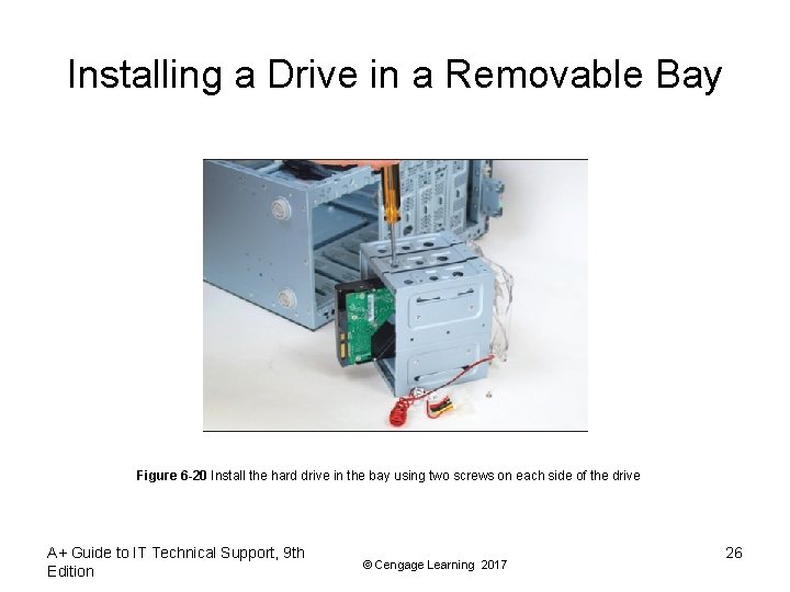 Installing a Drive in a Removable Bay Figure 6 -20 Install the hard drive