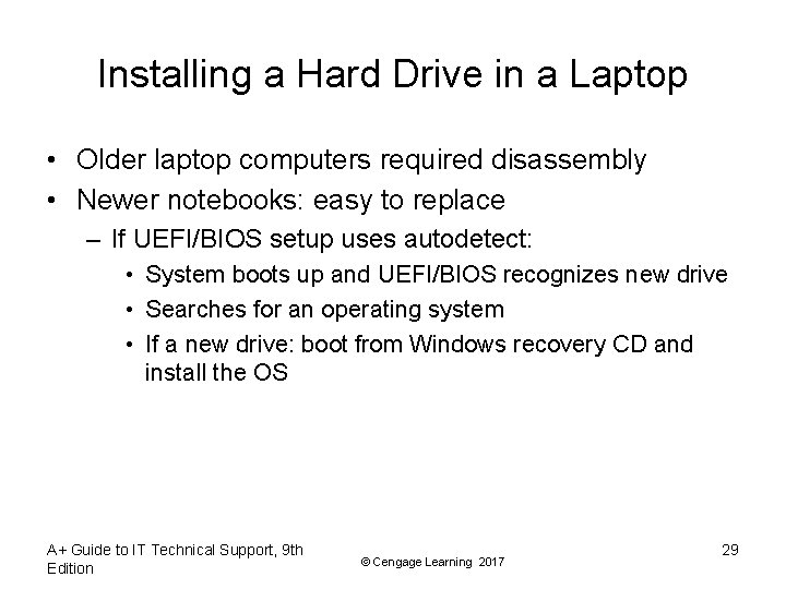 Installing a Hard Drive in a Laptop • Older laptop computers required disassembly •